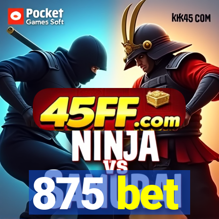 875 bet